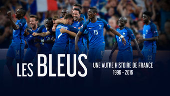 Les Bleus – Une autre histoire de France, 1996-2016 Les Bleus – Une autre histoire de France, 1996-2016 på Netflix