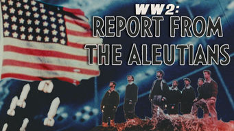 WWII: Report from the Aleutians på Netflix