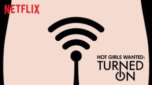 Hot Girls Wanted: Turned On