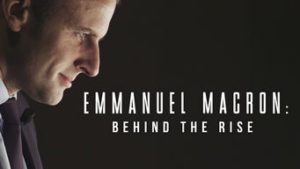 Emmanuel Macron: Behind the Rise