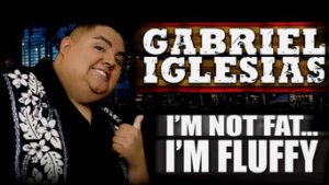 Gabriel Iglesias: I’m Not Fat… I’m Fluffy