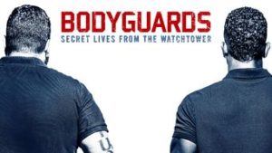 Bodyguards: Secret Lives from the Watchtower