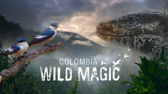 Colombia: Wild Magic Colombia: Wild Magic på Netflix