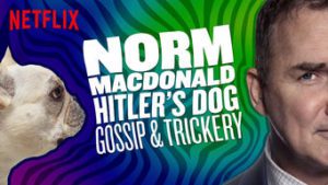 Norm Macdonald: Hitler’s Dog, Gossip & Trickery