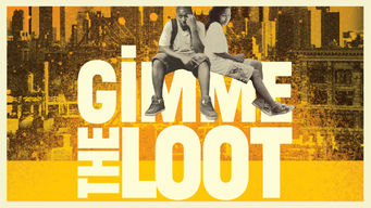 Gimme the Loot Gimme the Loot på Netflix