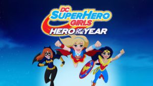 DC Super Hero Girls: Hero of the Year