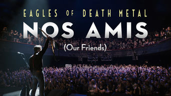 Eagles of Death Metal: Nos Amis (Our Friends) Se Eagles of Death Metal: Nos Amis (Our Friends) på Netflix
