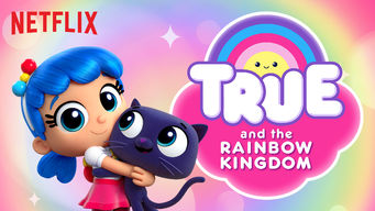 True and the Rainbow Kingdom True and the Rainbow Kingdom på Netflix
