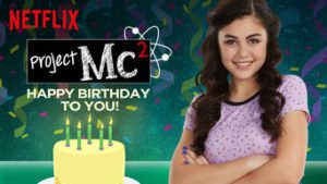 Project Mc²: Happy Birthday to You!