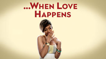 When Love Happens Se When Love Happens på Netflix