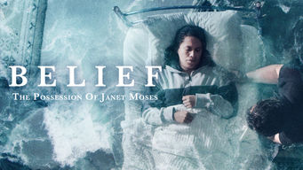 Belief: The Possession of Janet Moses Se Belief: The Possession of Janet Moses på Netflix