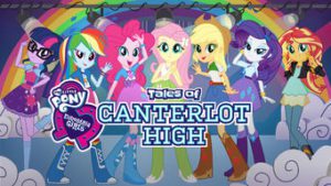 Equestria Girls: Tales of Canterlot High