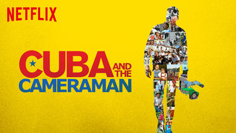 Cuba and the Cameraman Se Cuba and the Cameraman på Netflix