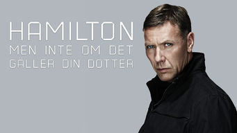 Agent Hamilton: But Not If It Concerns Your Daughter Agent Hamilton: But Not If It Concerns Your Daughter på Netflix