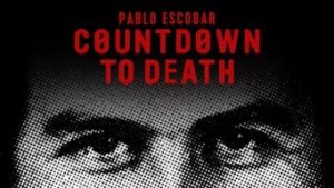 Countdown to Death: Pablo Escobar