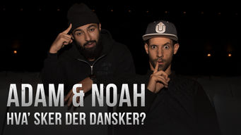 Adam og Noah: Hva’ sker der dansker Se Adam og Noah: Hva’ sker der dansker på Netflix