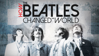 How the Beatles Changed the World Se How the Beatles Changed the World på Netflix