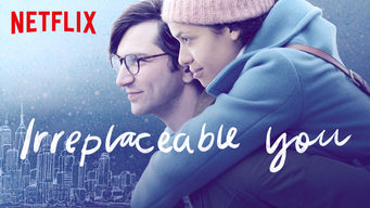Irreplaceable You Se Irreplaceable You på Netflix