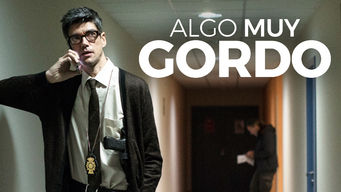 Algo Muy Gordo Se Algo Muy Gordo på Netflix