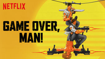 Game Over, Man! Se Game Over, Man! på Netflix