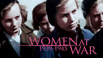 Women at War 1939-1945 Se Women at War 1939-1945 på Netflix