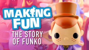 Making Fun: The Story of Funko