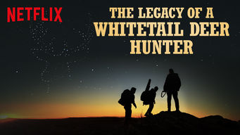 The Legacy of a Whitetail Deer Hunter Se The Legacy of a Whitetail Deer Hunter på Netflix