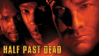 Half Past Dead Half Past Dead på Netflix