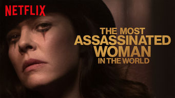 The Most Assassinated Woman in the World Se The Most Assassinated Woman in the World på Netflix