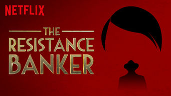The Resistance Banker Se The Resistance Banker på Netflix