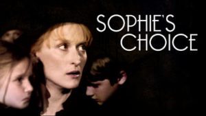 Sophie’s Choice