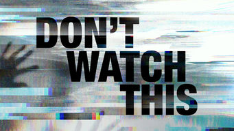 Don’t Watch This Don’t Watch This på Netflix