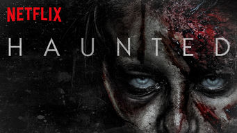 Haunted Se Haunted på Netflix