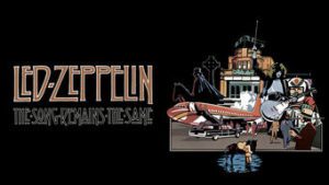 Led Zeppelin: The Song Remains the Same