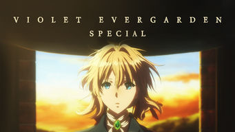Violet Evergarden: Special Se Violet Evergarden: Special på Netflix