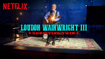 Loudon Wainwright III: Surviving Twin Se Loudon Wainwright III: Surviving Twin på Netflix