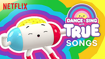 Dance & Sing with True Se Dance & Sing with True på Netflix