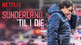 Sunderland ‘Til I Die Sunderland ‘Til I Die på Netflix