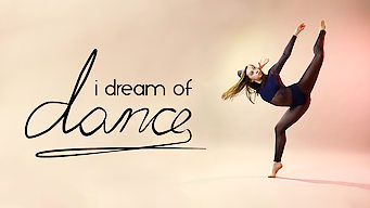 I Dream Of Dance Se I Dream Of Dance på Netflix