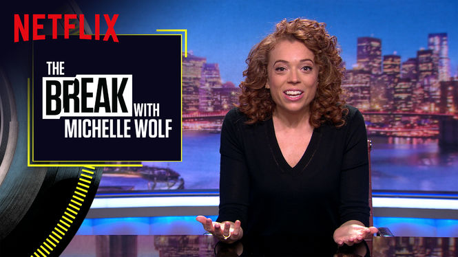 The Break With Michelle Wolf