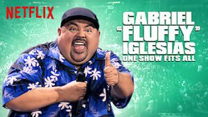 Gabriel “Fluffy” Iglesias: One Show Fits All