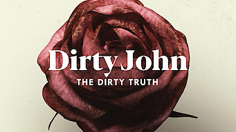 Dirty John: The Dirty Truth Dirty John: The Dirty Truth på Netflix