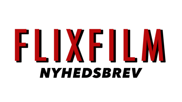 flixfilm nyhedsbrev netflix danmark