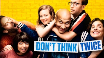 Don’t Think Twice Don’t Think Twice på Netflix
