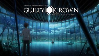 Guilty Crown Se Guilty Crown på Netflix