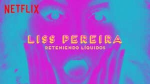 Liss Pereira: Reteniendo Liquidos