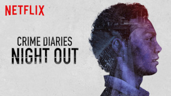 Crime Diaries: Night Out Se Crime Diaries: Night Out på Netflix