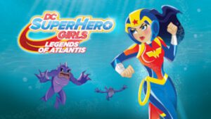 DC Super Hero Girls: Legends of Atlantis