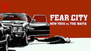 Fear City: New York vs The Mafia