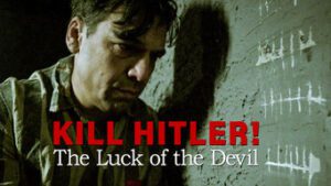 Kill Hitler! The Luck of the Devil